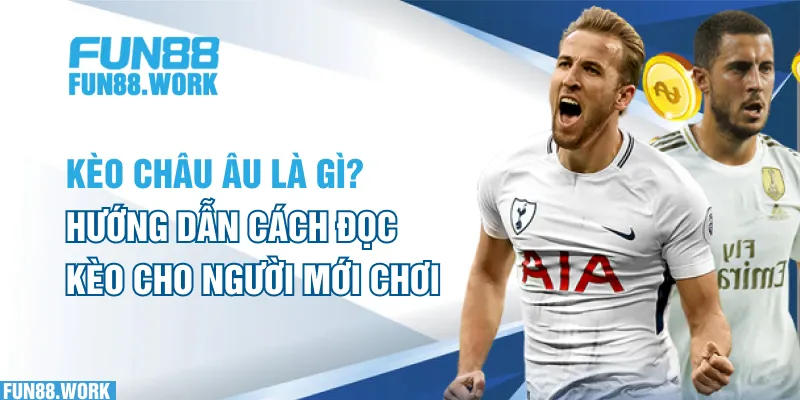 Cách đọc kèo Châu Âu đơn giản và ví dụ