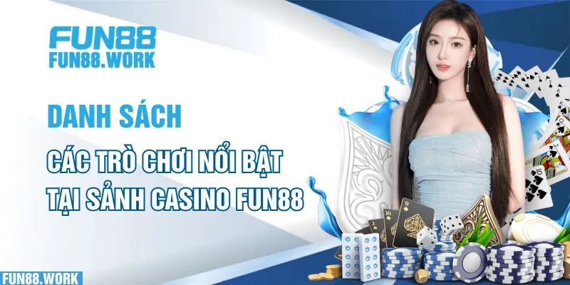 Danh sách các trò chơi nổi bật tại sảnh casino FUN88
