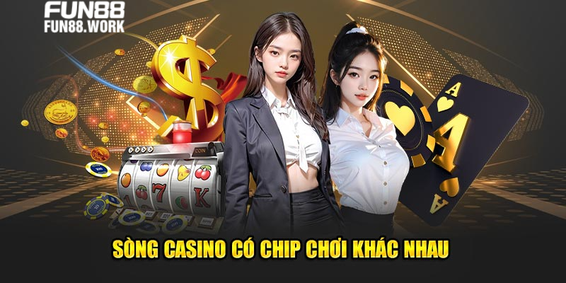 Sòng casino có chip chơi khác nhau