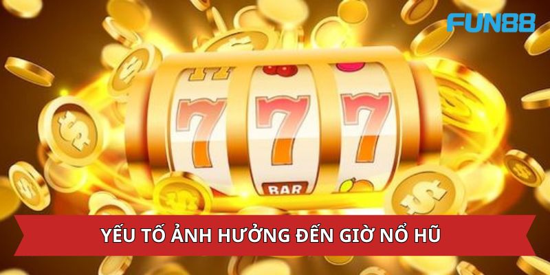 Nhiều yếu tố ảnh hưởng đến khung giờ nổ thưởng