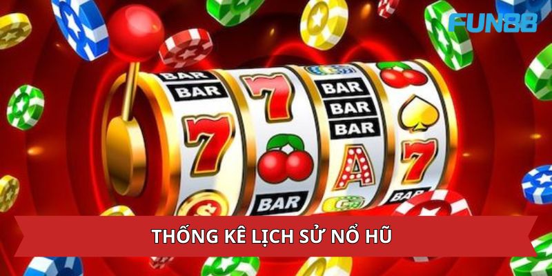 Thống kê lịch sử để phát hiện khung giờ nổ hũ